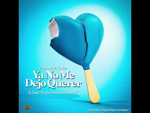Ya No Me Dejo Querer - ​⁠Guanaco El Unico ft. Fade El Que Pone La Presion