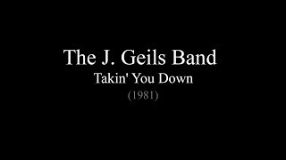 The J Geils Band Takin&#39; You Down Lyric Video