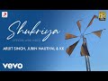 Shukriya - Official Lyric Video | Arijit Singh | Jubin Nautiyal | KK | Jeet Gannguli