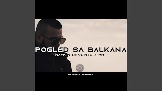 Pogled sa Balkana (feat Denovito & MM)