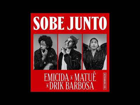 Emicida, Drik Barbosa & Matuê - Sobe junto (Audio Oficial)