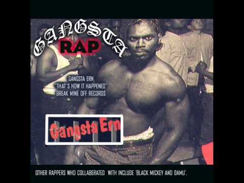 GANGSTA ERN -THATS HOW IT HAPPENED