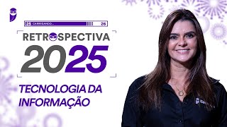 Retrospectiva 2025 - Tecnologia da Informação - Prof. Emannuelle Gouveia