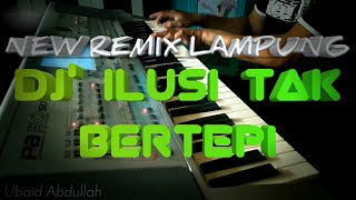 Download lagu REMIX LAMPUNG 2019 - DJ ILUSI TAK BERTEPI mp3