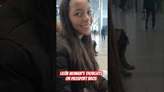 Colombian women gives opinion on Passport bros looking for love.