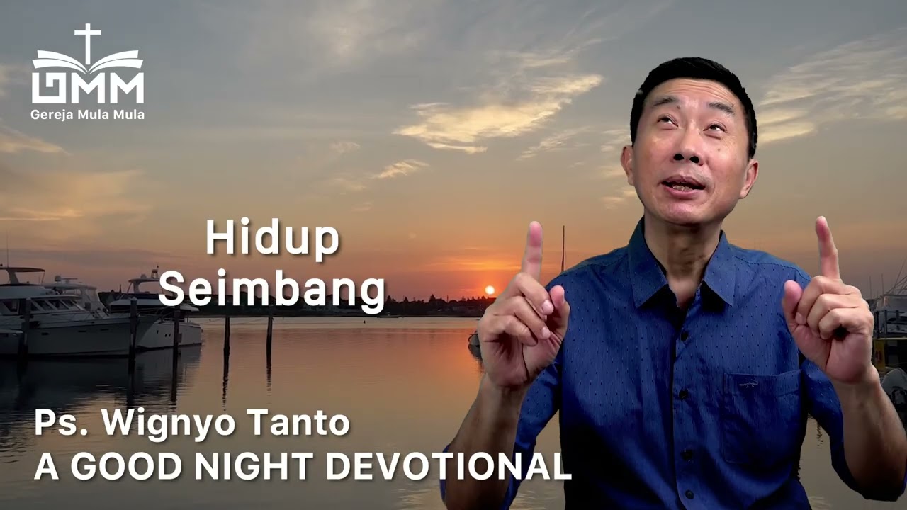 a Good Night Devotional | Hidup Seimbang | Ps. Wignyo Tanto