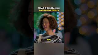 Essa é a garota mais popular da escola