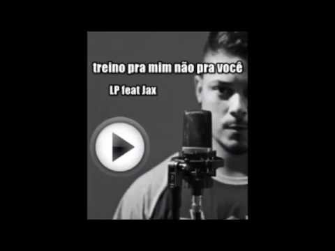 Treino pra mim não pra você - LP feat Jax