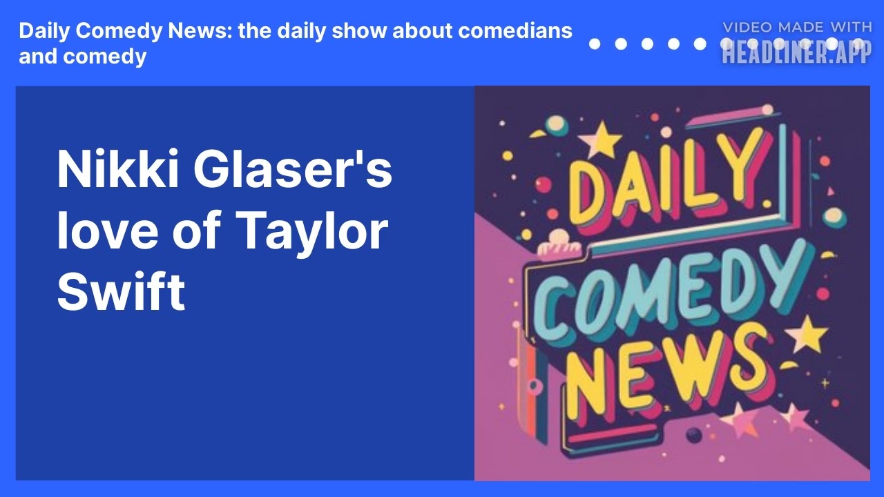 Nikki Glaser's love of Taylor Swift