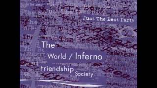 World/Inferno Friendship Society - Zen and the Art of Breaking Everything In This Room