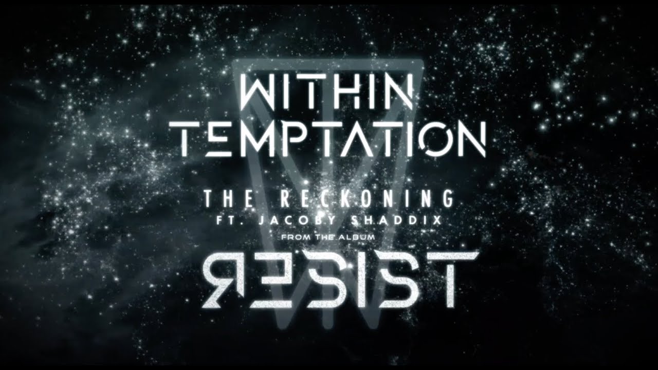 Within Temptation feat. Jacoby Shaddix – The Reckoning