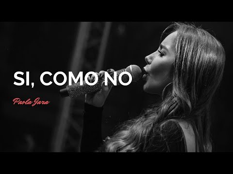 SI COMO NO - PAOLA JARA (LETRA)