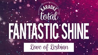 Fantastic Shine - Love of Lesbian - Karaoke con coros