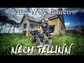 ALLE WEGE FÜHREN NACH TALLINN MIT DEM FAHRRAD VON BERLIN NACH ESTLAND 1550Km Russland Lettland