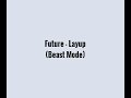 Future - Lay Up Lyrics