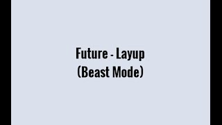 Future - Lay Up Lyrics