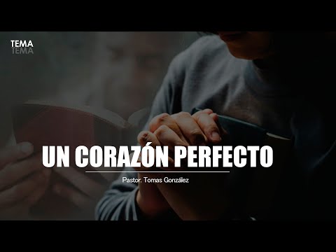 SERVICIO VIRTUAL - Domingo P.M. 18.10.2020 - Pastor: Tomás González. - Tema: Un Corazón Perfecto.