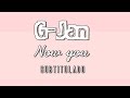 GJan - Now you [Subtitulado] 