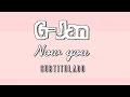 GJan - Now you [Subtitulado] 