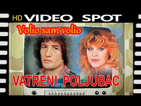 VATRENI POLJUBAC - Volio sam volio 1982 / HD Remaster - 2023