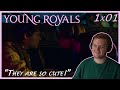 Young Royals - "Episode 1" - REACTION!