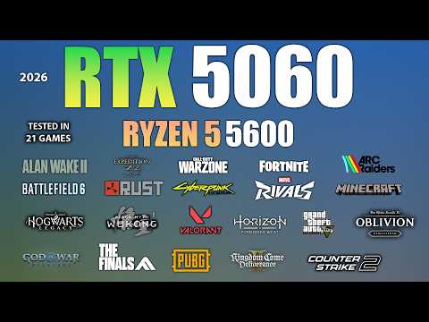 Ryzen 5 5600 + RTX 5060  : Test in 21 Games - RTX 5060 Gaming