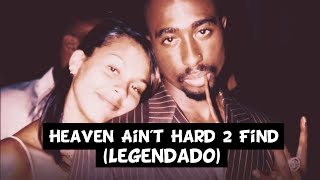 2Pac - Heaven Ain&#39;t Hard 2 Find [Legendado]