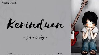 Download lagu Kerinduan - Yosie Lucky (Lirik Lagu) mp3