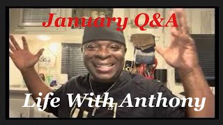 Life With Anthony | January Q&A