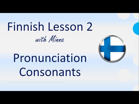Finnish Lesson 2: The Pronunciation of Consonants - Konsonantit ja ääntäminen