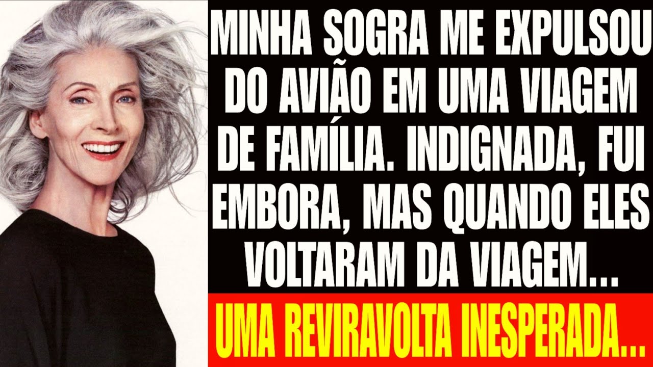 MINHA SOGRA ME EXPULSOU DO AVIÃO EM UMA VIAGEM DE FAMÍLIA. MAS QUANDO ELES VOLTARAM DA VIAGEM...