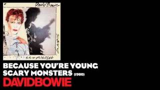 Because You&#39;re Young - Scary Monsters [1980] - David Bowie