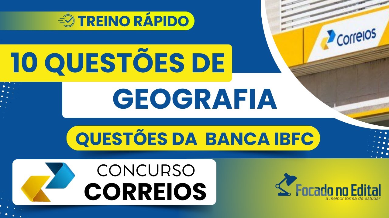 10 QUESTÕES DE GEOGRAFIA DA BANCA IBFC - CONCURSO CORREIOS 2024