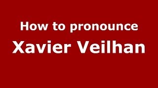 How to pronounce Xavier Veilhan
