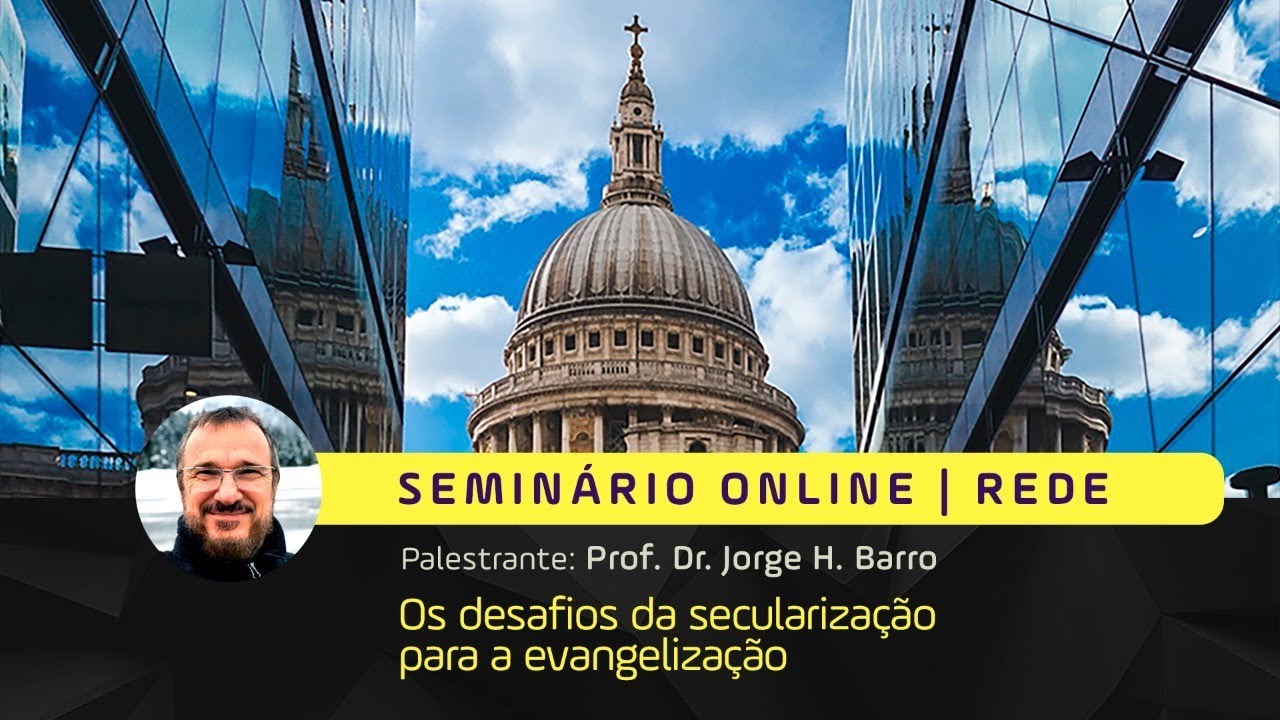 Os desafios da secularização para a evangelização | Seminário Rede Online