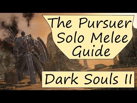 Dark Souls 2 - The Pursuer Solo Guide (Melee and No Shield)