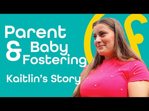 Kaitlin's Story | Parent & Baby Foster Care Placement | UK