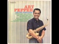Art Pepper 1960 Gettin' Together! ~  Why Are We Afraid