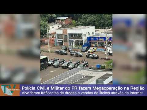 Megaoperação Dark Ice em Dois Vizinhos e outras Cidades do Sudoeste