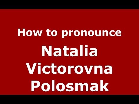 How to pronounce Natalia Victorovna Polosmak (Russian/Russia) - PronounceNames.com