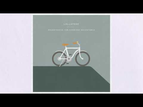 Lullatone - Soundtracks for Everyday Adventures (Full Album)