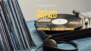  NACHODA MAYALU   OFFICIAL LYRICAL VIDEO - ANMOL G