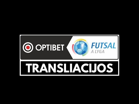 Optibet Futsal A Lyga: AKMENĖ - PANEVĖŽYS-SPORTIDUS