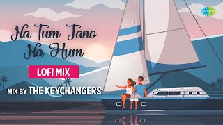 Download lagu Na Tum Jano Na Hum - LoFi Chill Mix | The Keychangers| Kaho Na Pyaar Hai| Lucky Ali |Slowed & Reverb mp3 Download lagu Na Tum Jano Na Hum - LoFi Chill Mix | The Keychangers| Kaho Na Pyaar Hai| Lucky Ali |Slowed & Reverb mp3