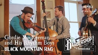 Gordie MacKeeman and His Rhythm Boys - "Black Mountain Rag" // The Barbershop Sessions