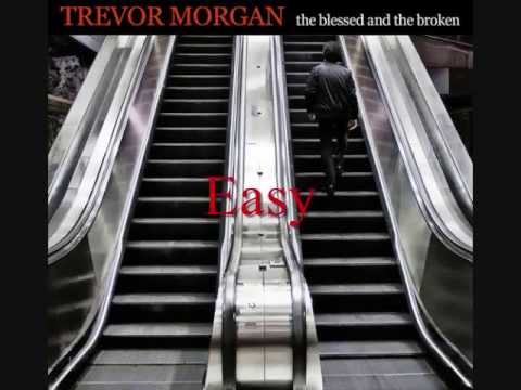 Trevor Morgan- The Blessed and The Broken [FULL ALBUM]