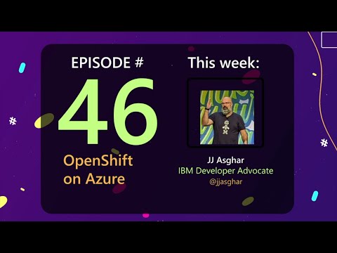 AzureFunBytes Episode 46 - OpenShift on @Azure with @jjasghar