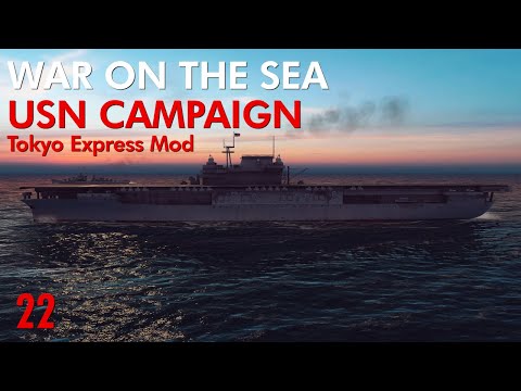War on the Sea - Tokyo Express Mod || USN Campaign || Ep.22 - The Battle of Rennell Island