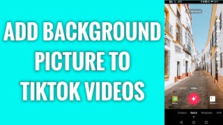 How To Add Background Picture To TikTok Video