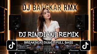 Download lagu DJ RINDIANI BREAKBEAT DUGEM FULL BASS mp3 Download lagu DJ RINDIANI BREAKBEAT DUGEM FULL BASS mp3